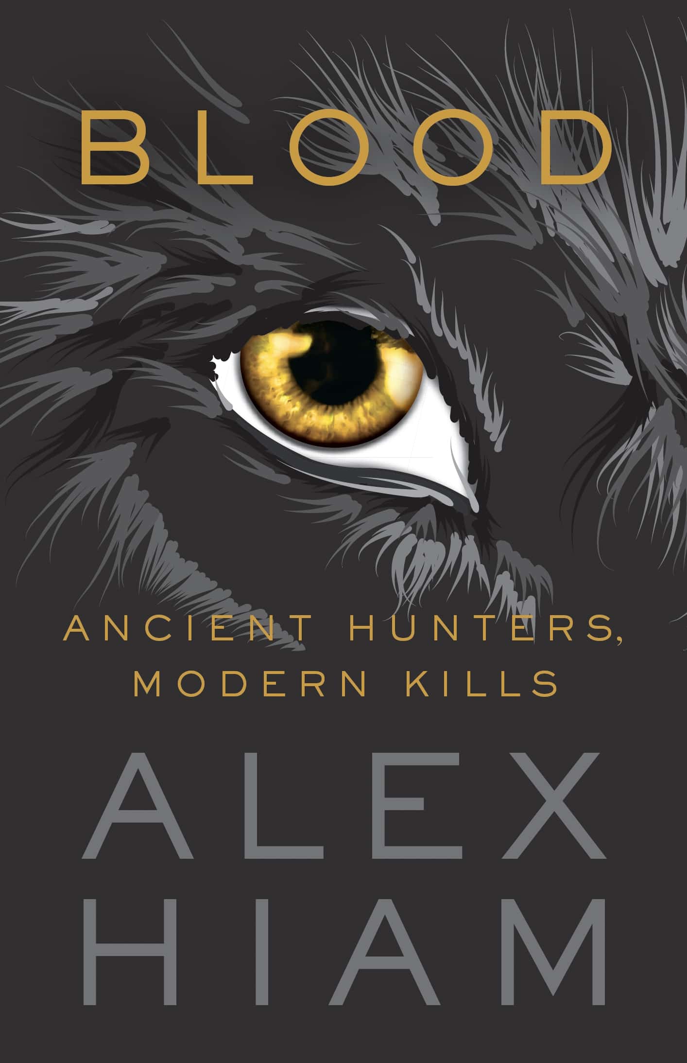 Blood: Ancient Hunters, Modern Kills by Alex Hiam