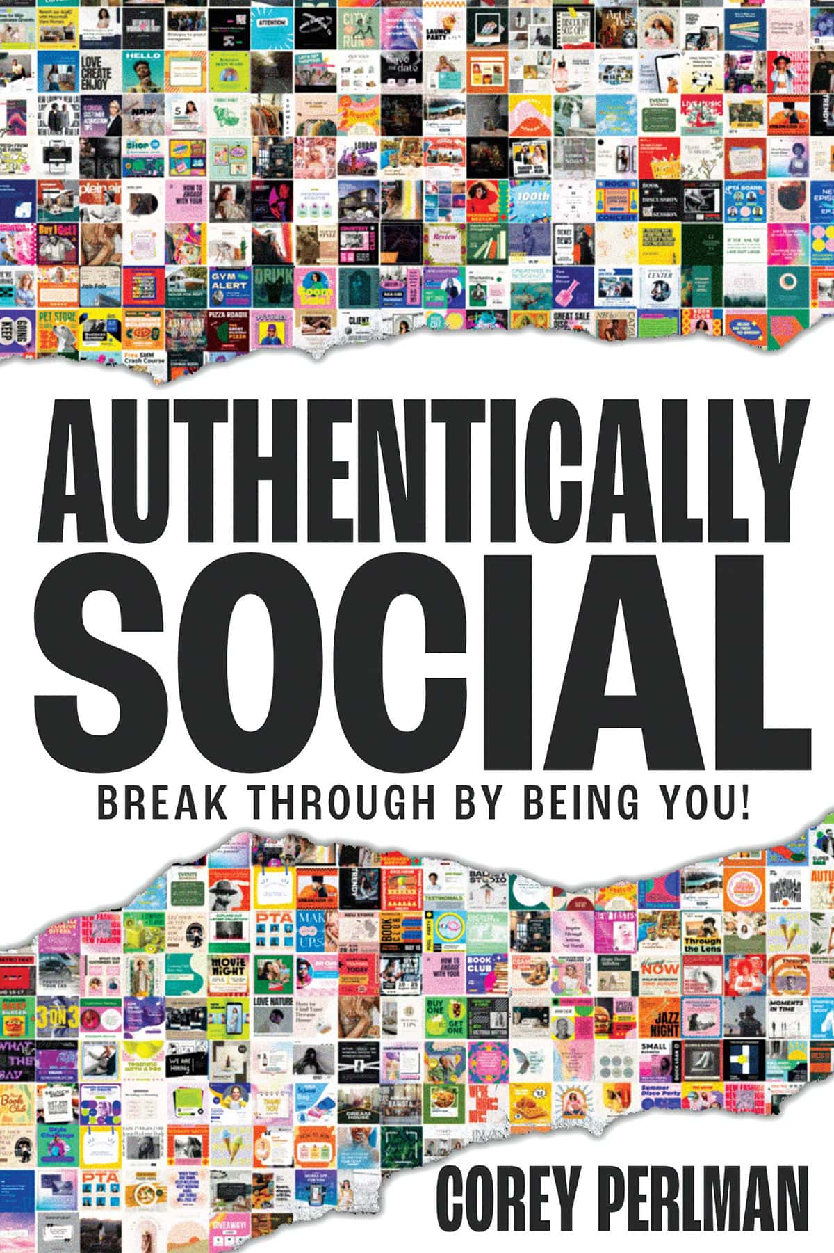Authentically Social: Break Through by Being You! by Corey Perlman
