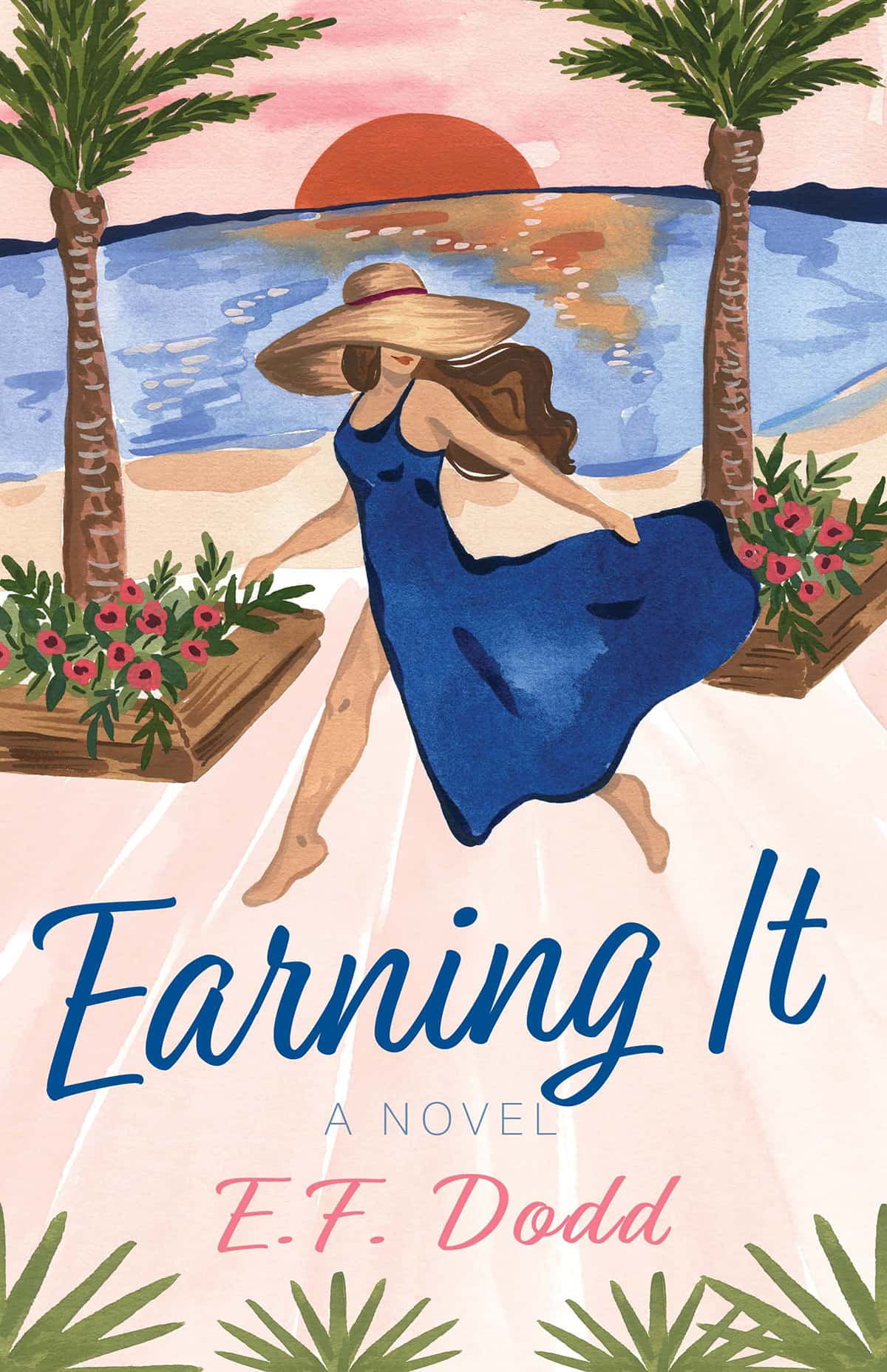 Earning It: A Novel by E. F. Dodd