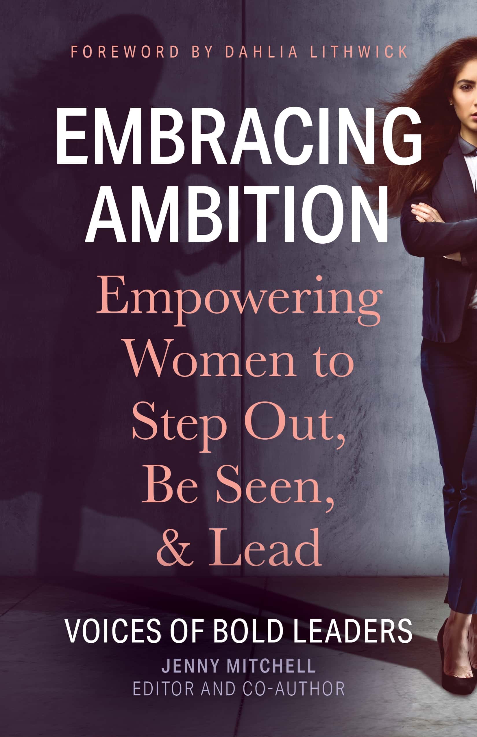 Embracing Ambition: Empowering Women to Step Out, Be Seen, & Lead by Jenny Mitchell