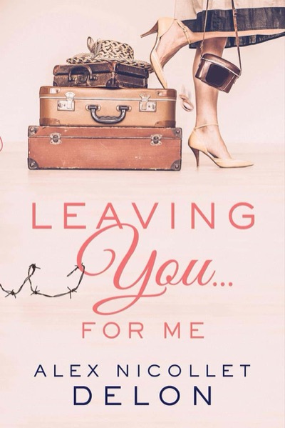 Leaving You... For Me by Alex Nicollet Delon