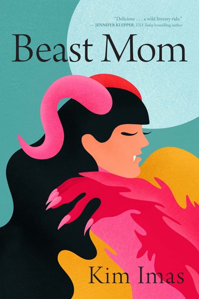 Beast Mom by Kim Imas