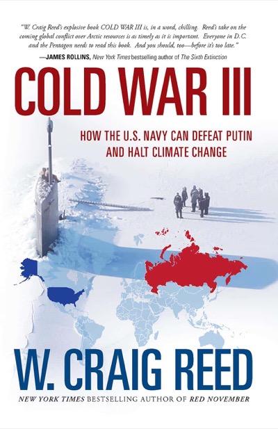 Cold War III: How the U.S. Navy Can Defeat Putin and Halt Climate Change by W. Craig Reed