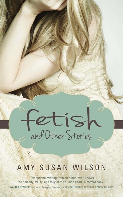 Fetish and Other Stories by Amy Susan Wilson