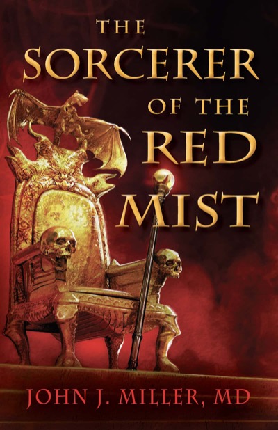 The Sorcerer of the Red Mist by John J. Miller