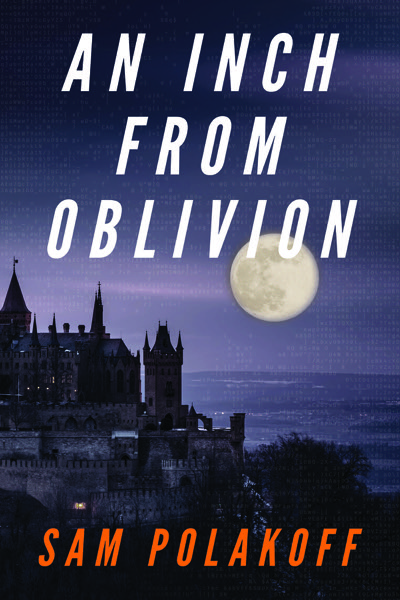 An Inch from Oblivion by Sam Polakoff