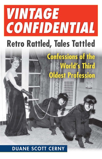 Vintage Confidential: Retro Rattled, Tales Tattled by Duane Scott Cerny
