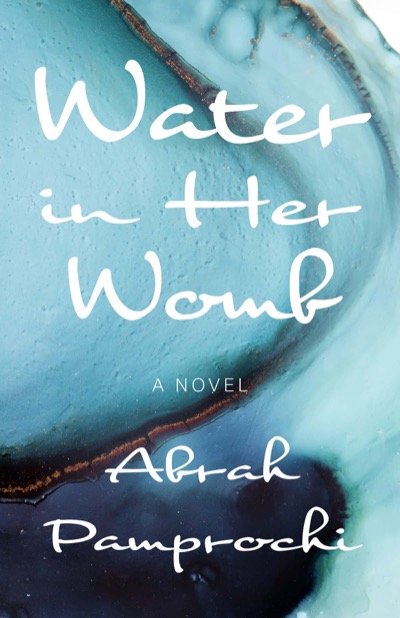 Water in Her Womb by Abrah Pamprochi