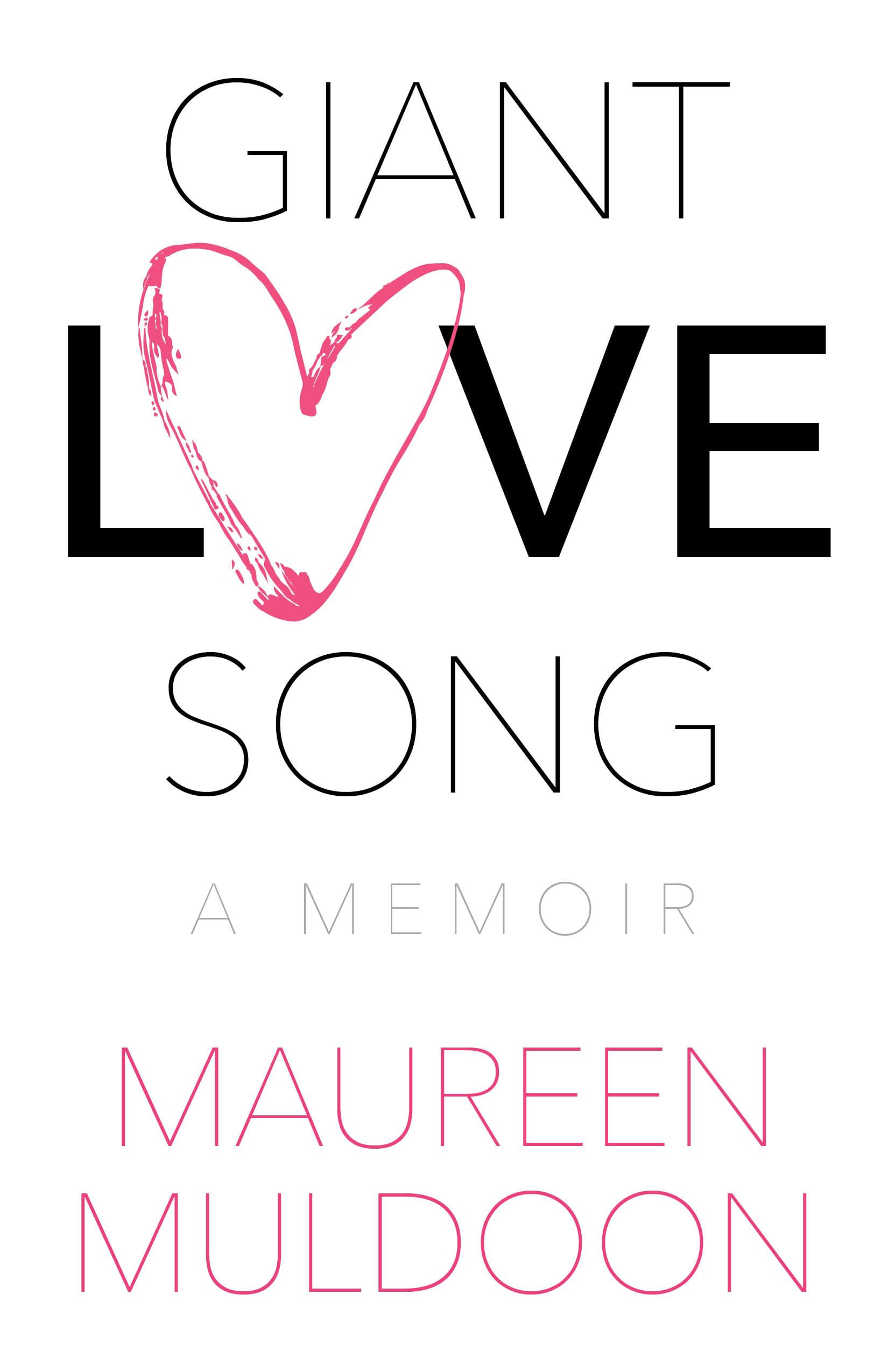 Giant Love Song: A Memoir by Maureen Muldoon