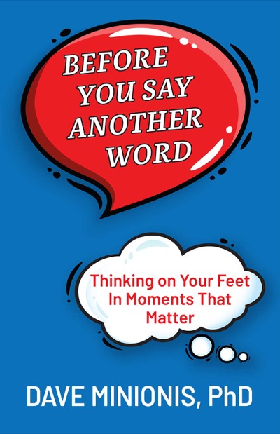 Before You Say Another Word by Dave Minionis