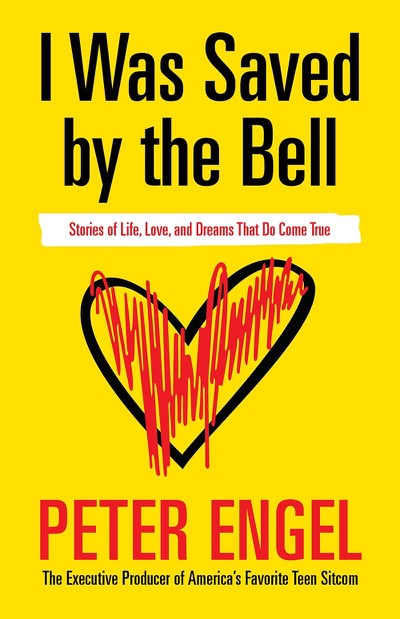 I Was Saved by the Bell by Peter Engel