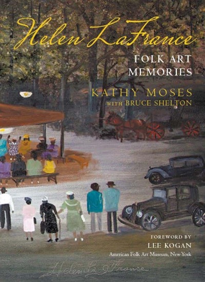 Helen LaFrance: Folk Art Memories by Kathy Moses
