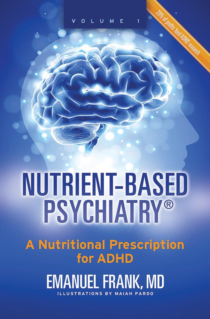 Nutrient-Based Psychiatry: A Nutritional Prescription for ADHD by Emanuel Frank, MD