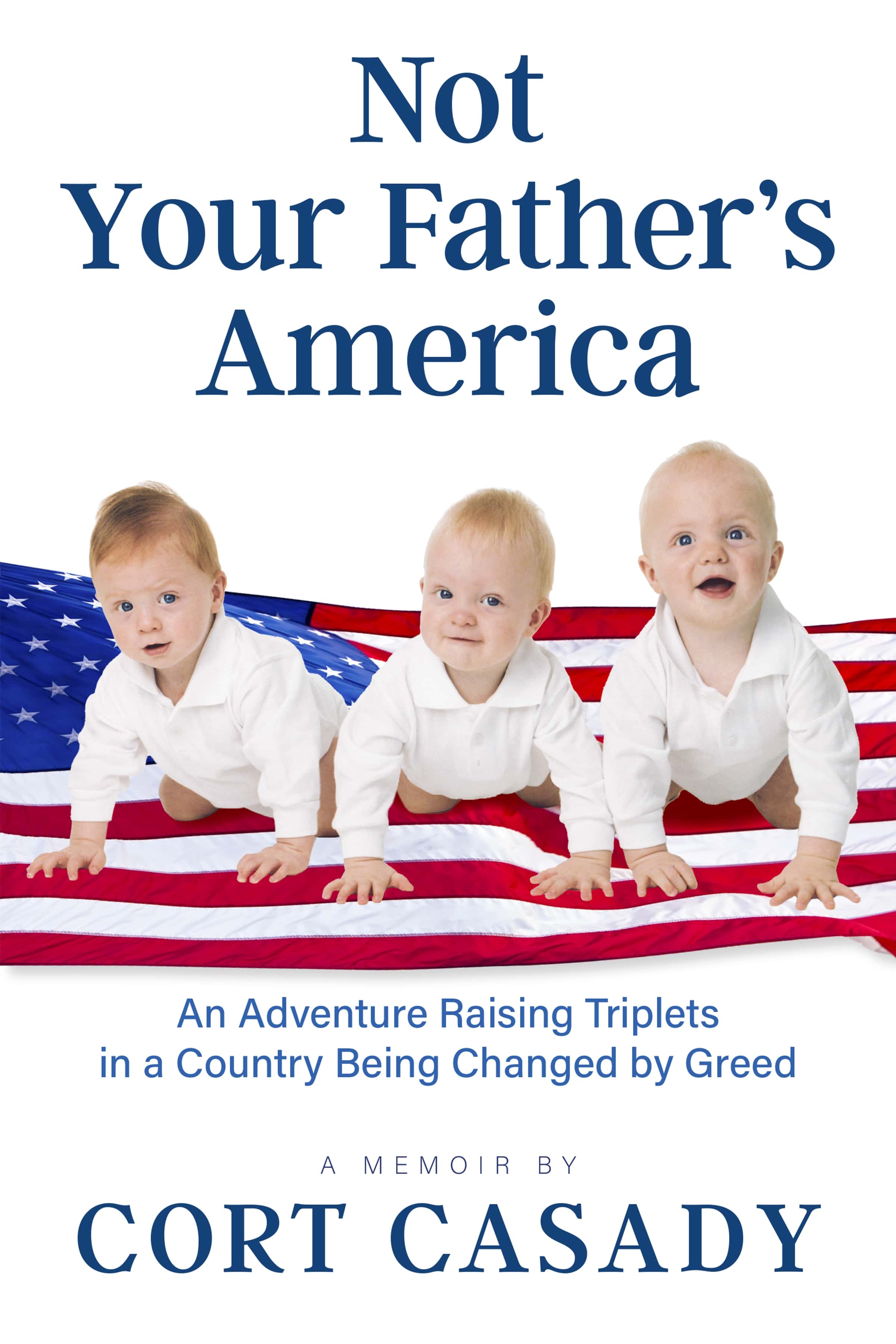 Not Your Father's America by Cort Casady