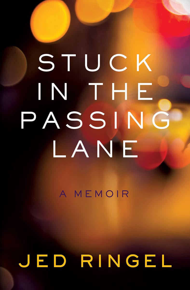Stuck in the Passing Lane: A Memoir by Jed Ringel
